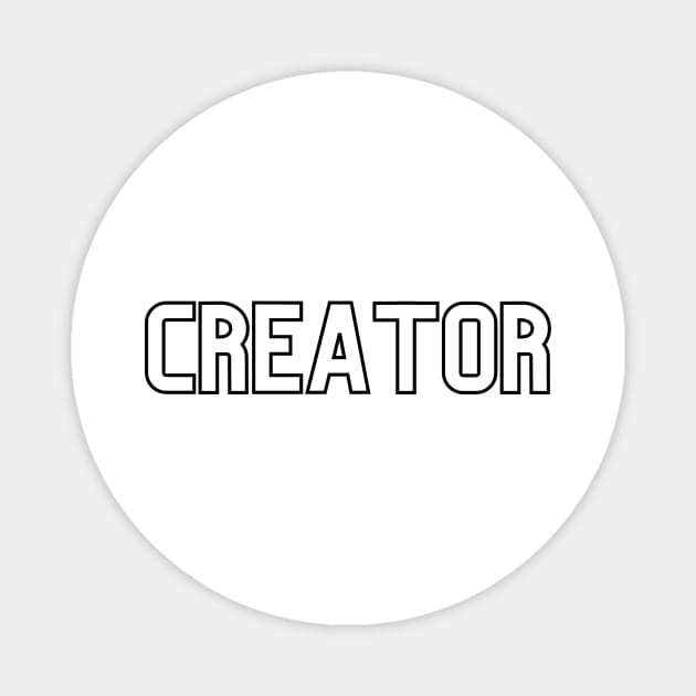 Creator black outline Magnet by 4thesoul